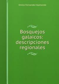 Bosquejos galaicos: descripciones regionales
