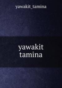 yawakit tamina