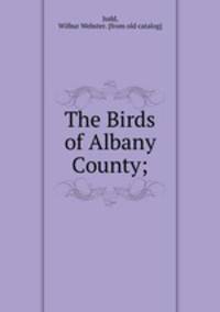 The Birds of Albany County;
