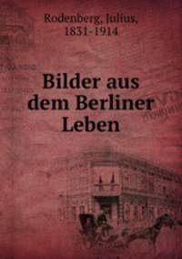 Bilder aus dem Berliner Leben