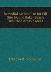 Remedial Action Plan for Fill Site 6A and Baker Beach Disturbed Areas 3 and 4