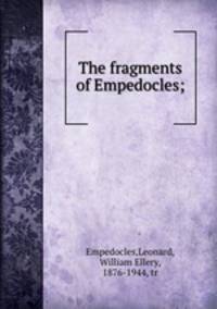 The fragments of Empedocles;