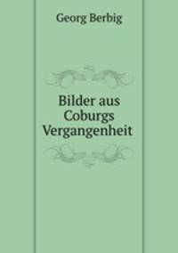 Bilder aus Coburgs Vergangenheit .
