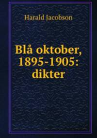 Bla oktober, 1895-1905: dikter