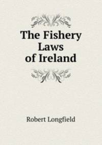 The Fishery Laws of Ireland