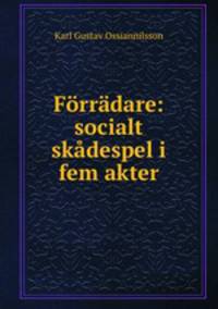 Forradare: socialt skadespel i fem akter