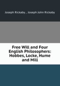 Free Will and Four English Philosophers: Hobbes, Locke, Hume and Mill