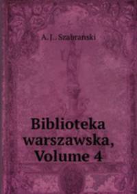 Biblioteka warszawska, Volume 4