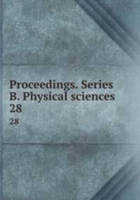 Proceedings. Series B. Physical sciences. 28