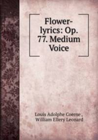 Flower-lyrics: Op. 77. Medium Voice