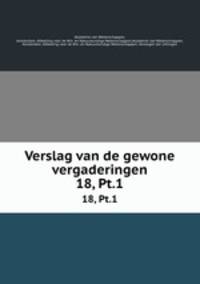 Verslag van de gewone vergaderingen. 18, Pt.1