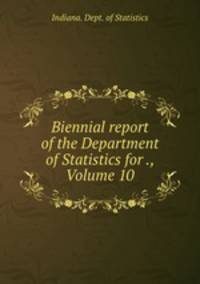 Biennial report of the Department of Statistics for ., Volume 10