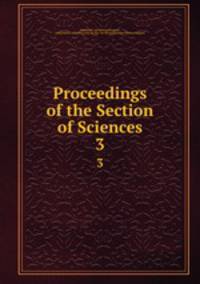 Proceedings of the Section of Sciences. 3