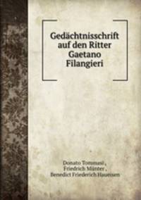 Gedachtnisschrift auf den Ritter Gaetano Filangieri