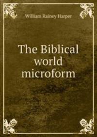 The Biblical world microform