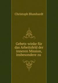Gebets-winke fur das Arbeitsfeld der inneren Mission, insbesondere zu .
