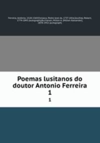 Poemas lusitanos do doutor Antonio Ferreira. 1