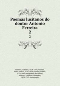 Poemas lusitanos do doutor Antonio Ferreira. 2