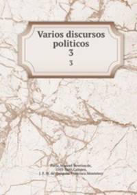 Varios discursos politicos. 3