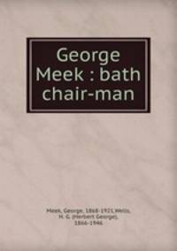 George Meek : bath chair-man