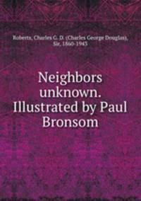 Neighbors unknown. Illustrated by Paul Bronsom