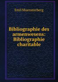 Bibliographie des armenwesens: Bibliographie charitable