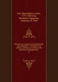 Histoire de la guerre de la Peninsule sous Napoleon : precedee d