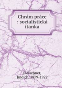 Chram prace : socialisticka itanka