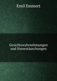 Gesichtswahrnehmungen und Sinnestauschungen.