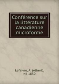 Conference sur la litterature canadienne microforme