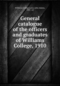 General catalogue of the officers and graduates of Williams College, 1910