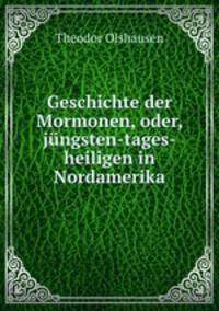 Geschichte der Mormonen, oder, jungsten-tages-heiligen in Nordamerika