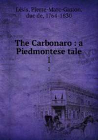 The Carbonaro : a Piedmontese tale. 1