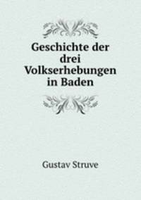 Geschichte der drei Volkserhebungen in Baden