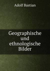 Geographische und ethnologische Bilder