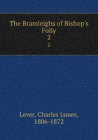 The Bramleighs of Bishop`s Folly. 2