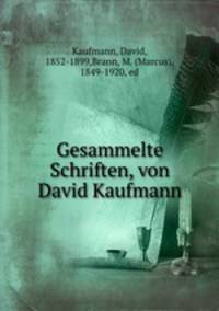 Gesammelte Schriften, von David Kaufmann