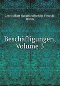 Beschaftigungen, Volume 3