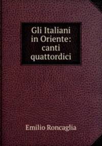 Gli Italiani in Oriente: canti quattordici