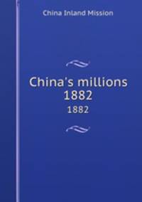 China`s millions. 1882