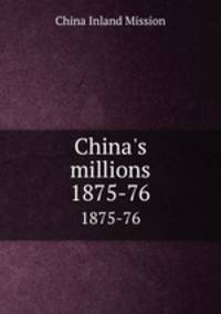 China`s millions. 1875-76