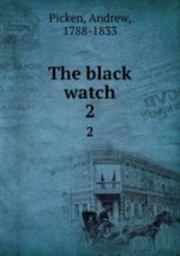 The black watch. 2