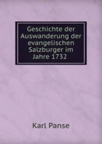 Geschichte der Auswanderung der evangelischen Salzburger im Jahre 1732 .