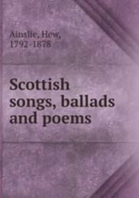 Scottish songs, ballads and poems