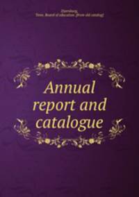 Annual report and catalogue