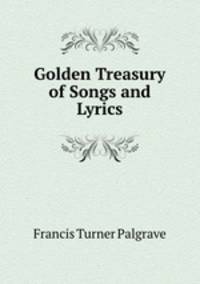 Golden Treasury of Songs and Lyrics