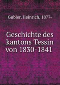 Geschichte des kantons Tessin von 1830-1841