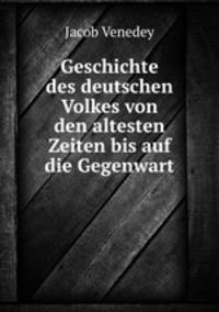 Geschichte des deutschen Volkes von den altesten Zeiten bis auf die Gegenwart