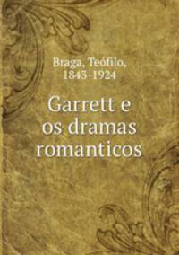 Garrett e os dramas romanticos