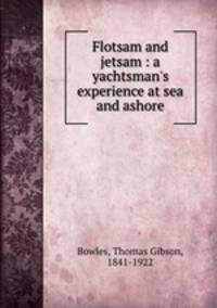 Flotsam and jetsam : a yachtsman